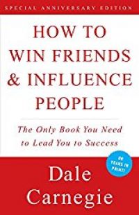 How to win friends and influence people by Dale Carnegie